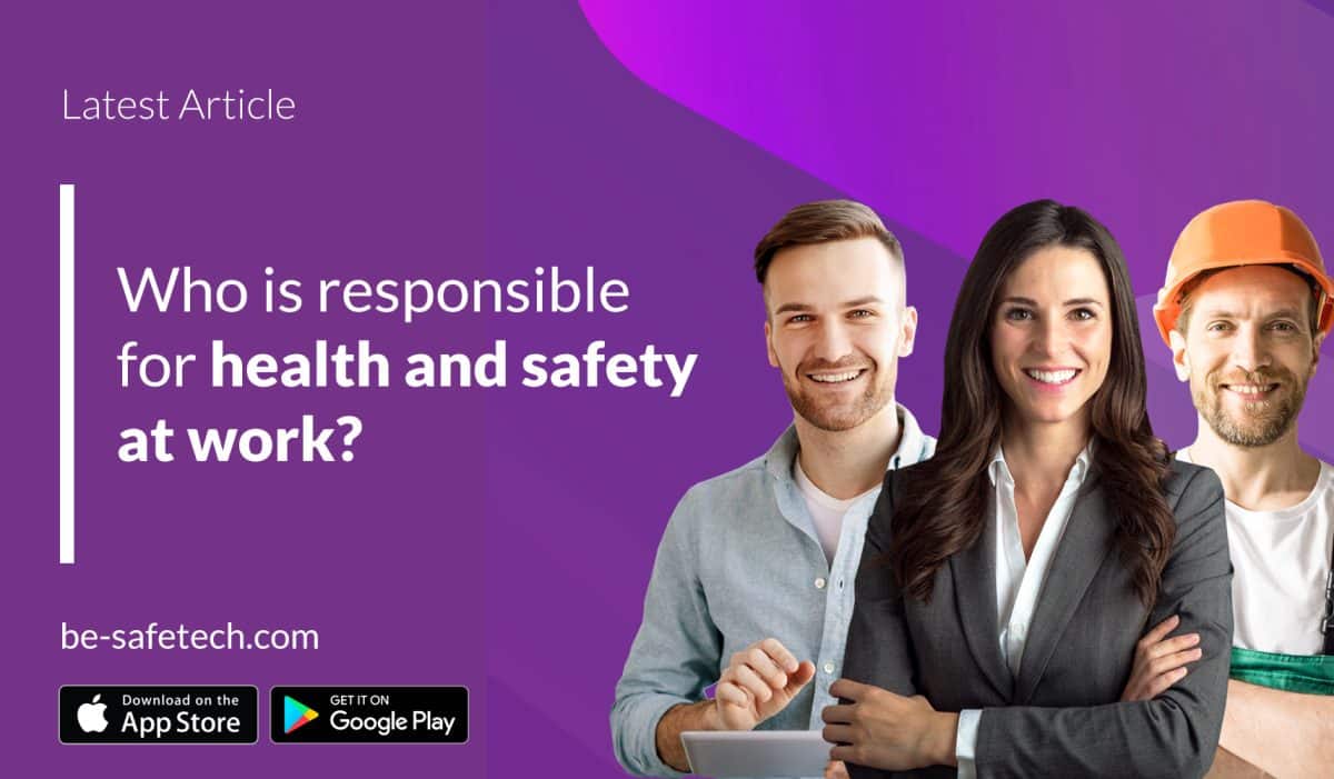Health and Safety Who is Responsible? | Be-Safe Blog